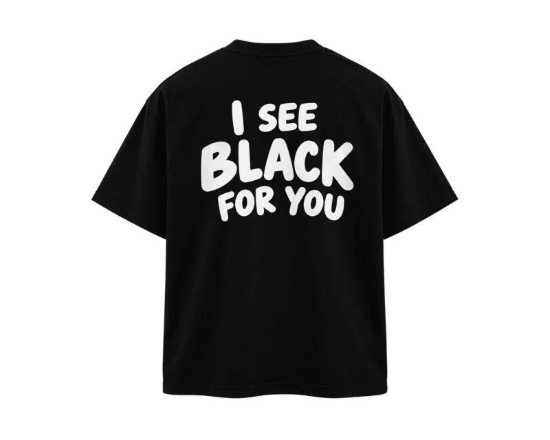 T-Shirt „I see black for you“