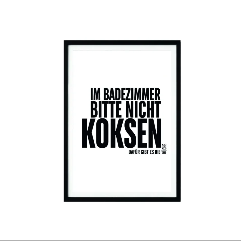 Wandbild „Im badezimmer bitte nicht Koksen“, gerahmt