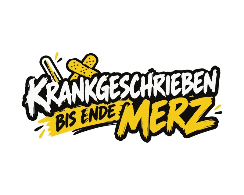Aufkleber „Krankgeschrieben bis Ende MERZ“