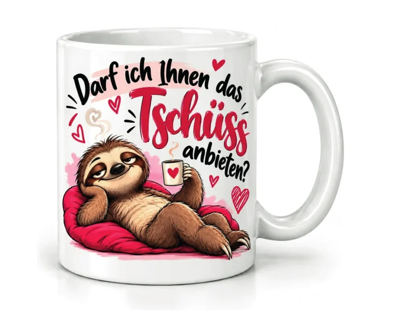 Tasse „Darf ich Ihnen das Tschüss anbieten?“