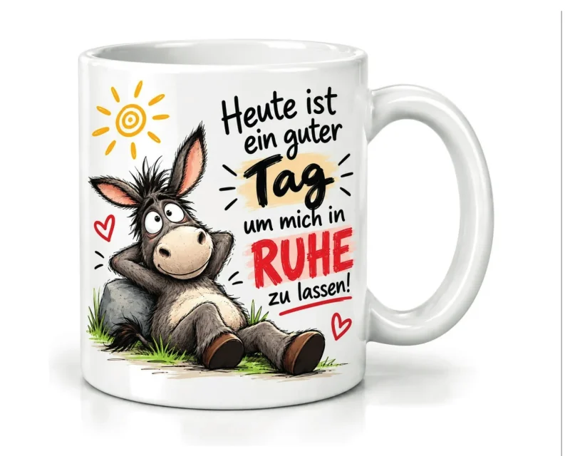 Tasse „Heute ist ein guter Tag, um mich in Ruhe zu lassen!“